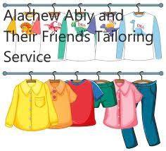 Alachew Abiy and Their Friends Tailoring Service